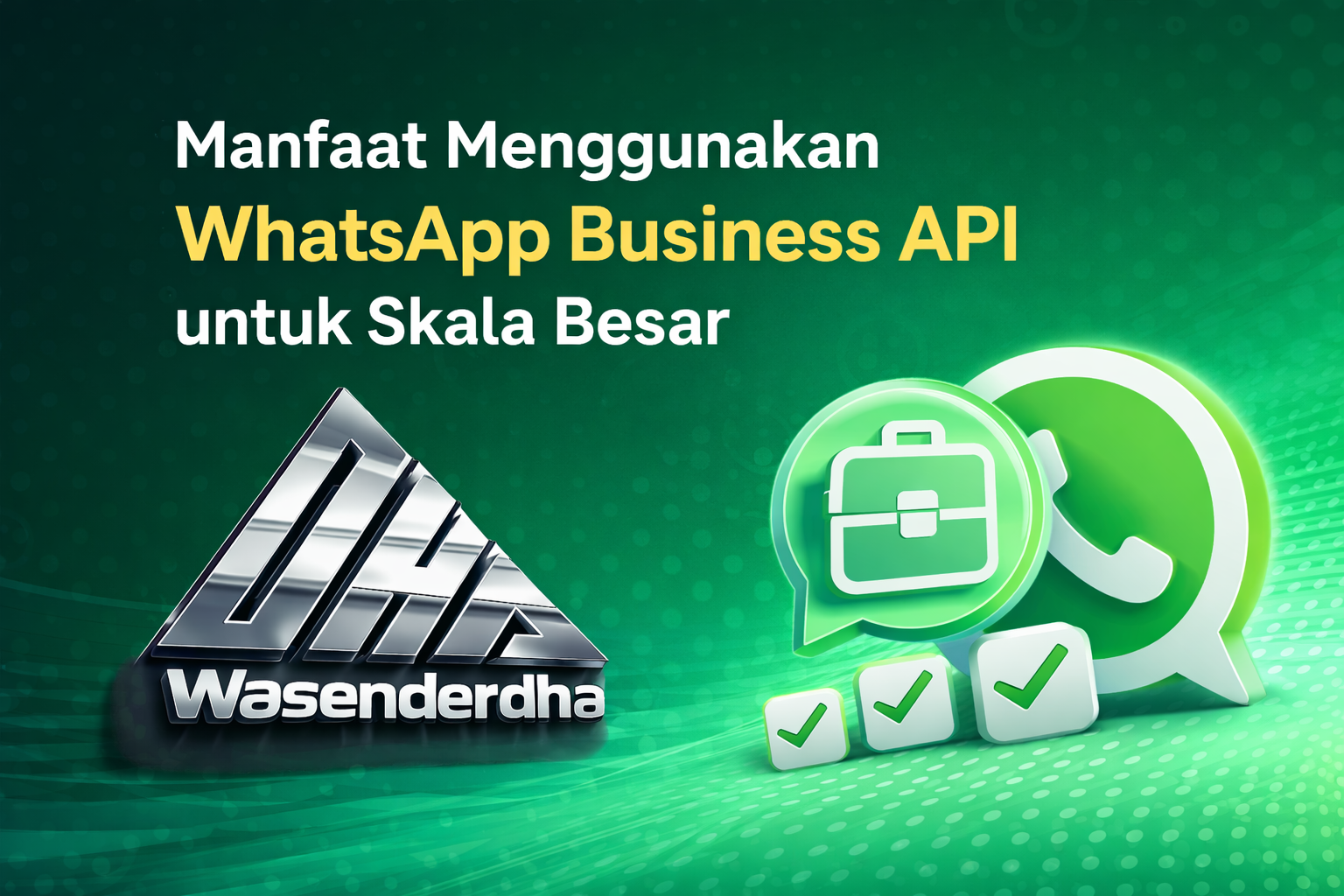 WhatsApp API Gateway – WasenderDHA (Solusi Kirim Pesan Otomatis Global)